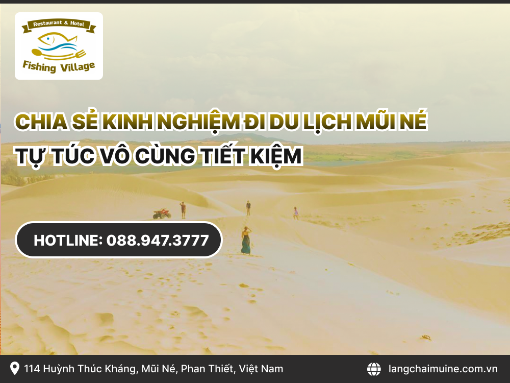 Chia sẻ kinh nghiệm đi du lịch Mũi Né tự túc vô cùng tiết kiệm