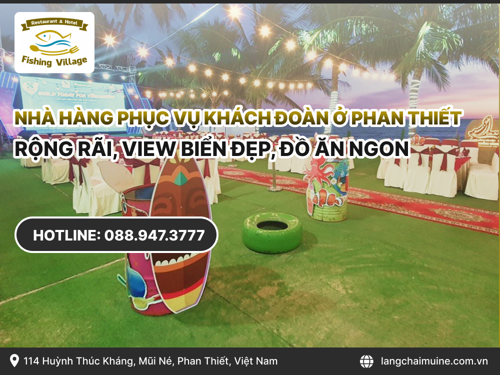 Nhà hàng phục vụ khách đoàn ở Phan Thiết, rộng rãi, view biển đẹp, đồ ăn ngon