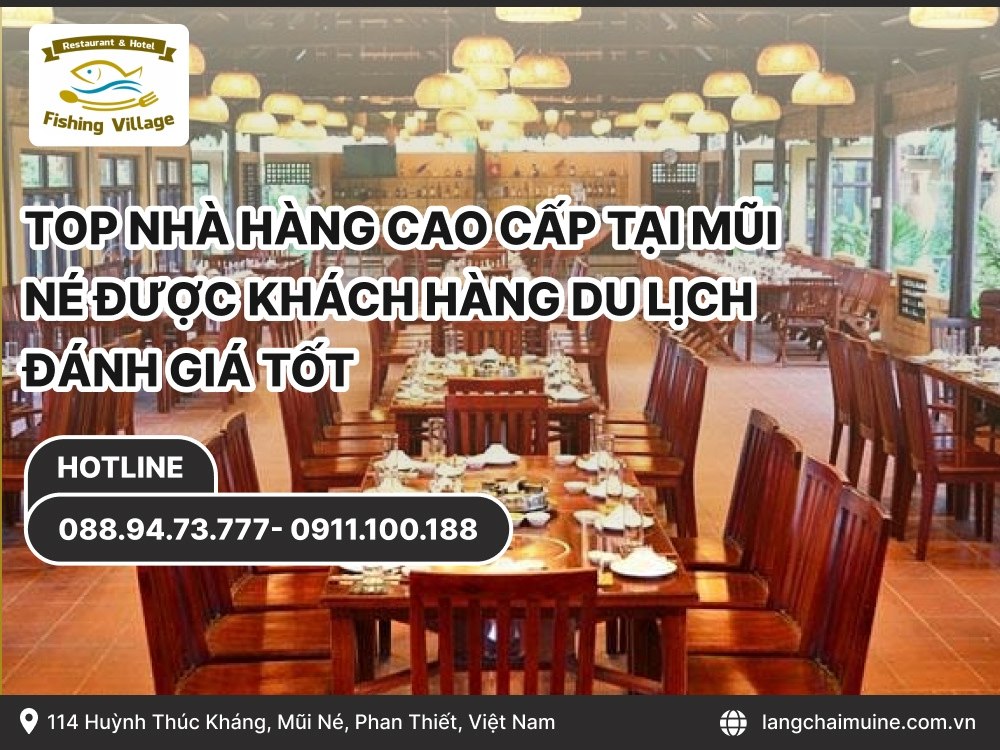 Top Nhà Hàng Cao Cấp Tại Mũi Né Được Khách Hàng Du Lịch Đánh Giá Tốt 